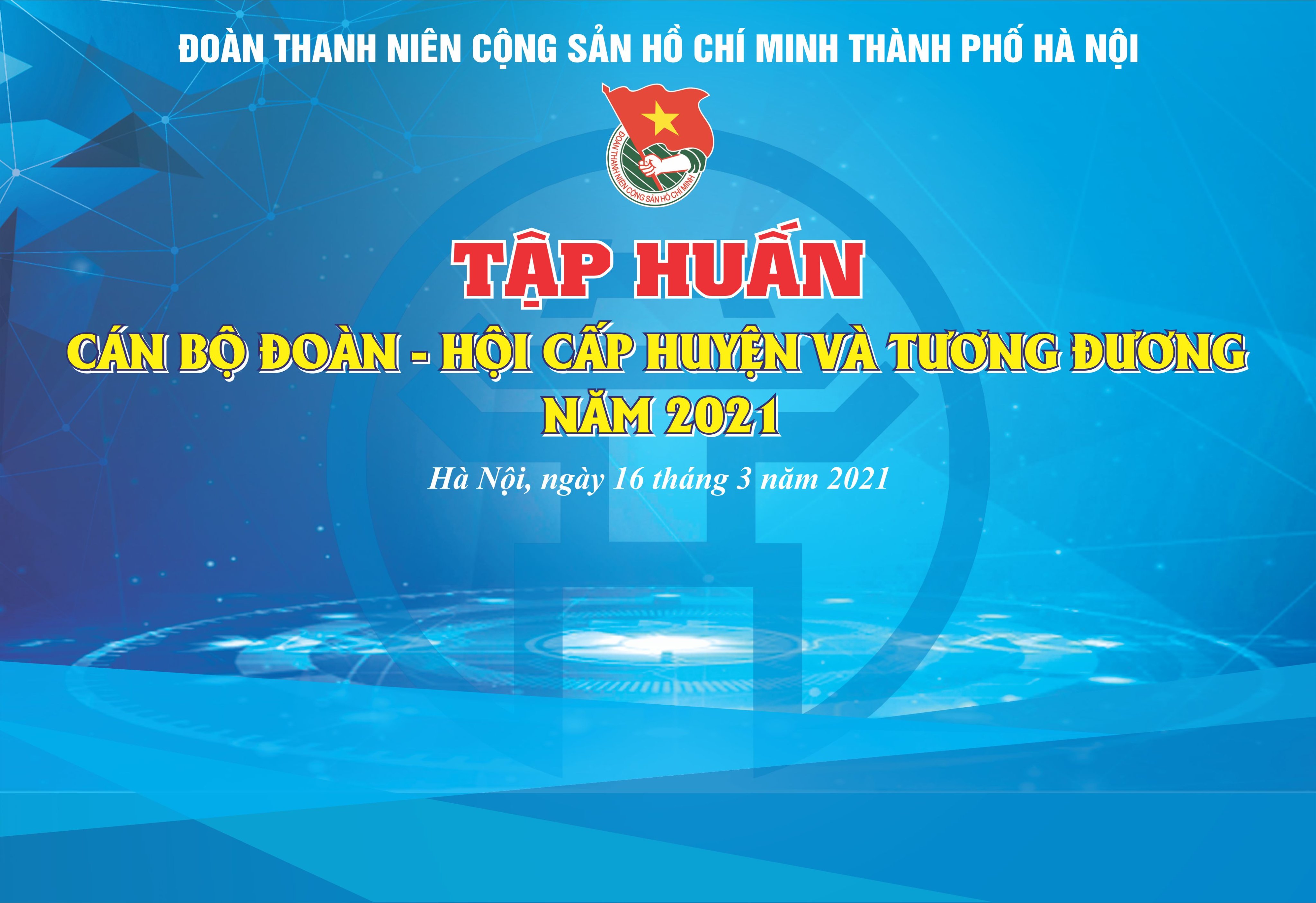 TẬP HUẤN CÁN BỘ ĐOÀN – HỘI CẤP HUYỆN VÀ TƯƠNG ĐƯƠNG  NĂM 2021